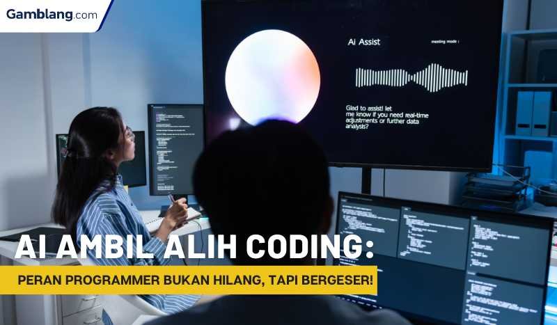 AI Ambil Alih Coding: Peran Programmer Bukan Hilang, Tapi Bergeser!
